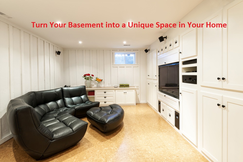 Turn Your Basement into a Unique Space in Your Home