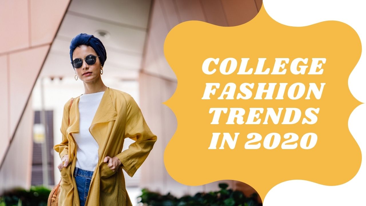 College Fashion Trends In 2020